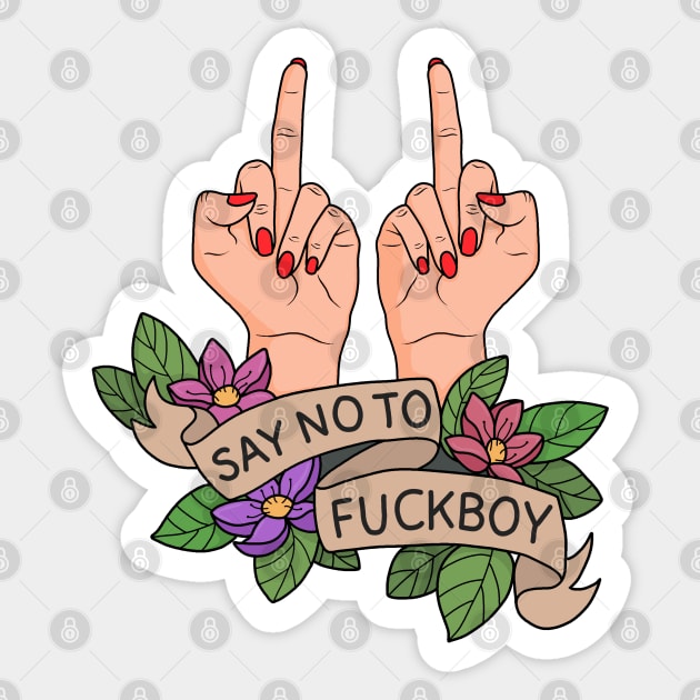 Say no to Fuckboy Sticker by valentinahramov